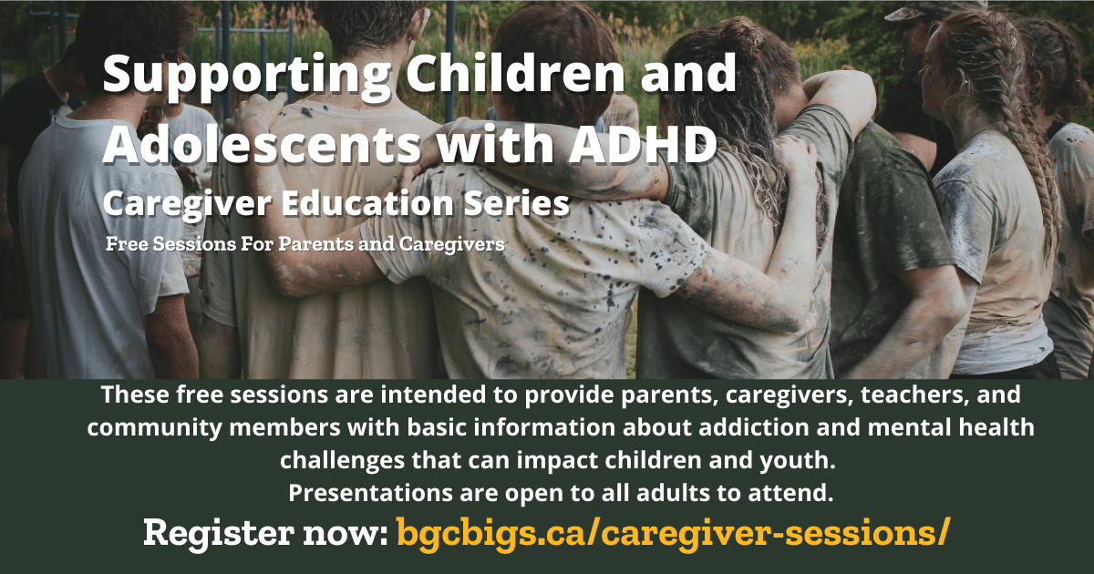 Supporting Children and Adolescents with ADHD BGCBigs Caregiver Series Edmonton Supporting Children and Adolescents with ADHD BGCBigs Caregiver Series Edmonton