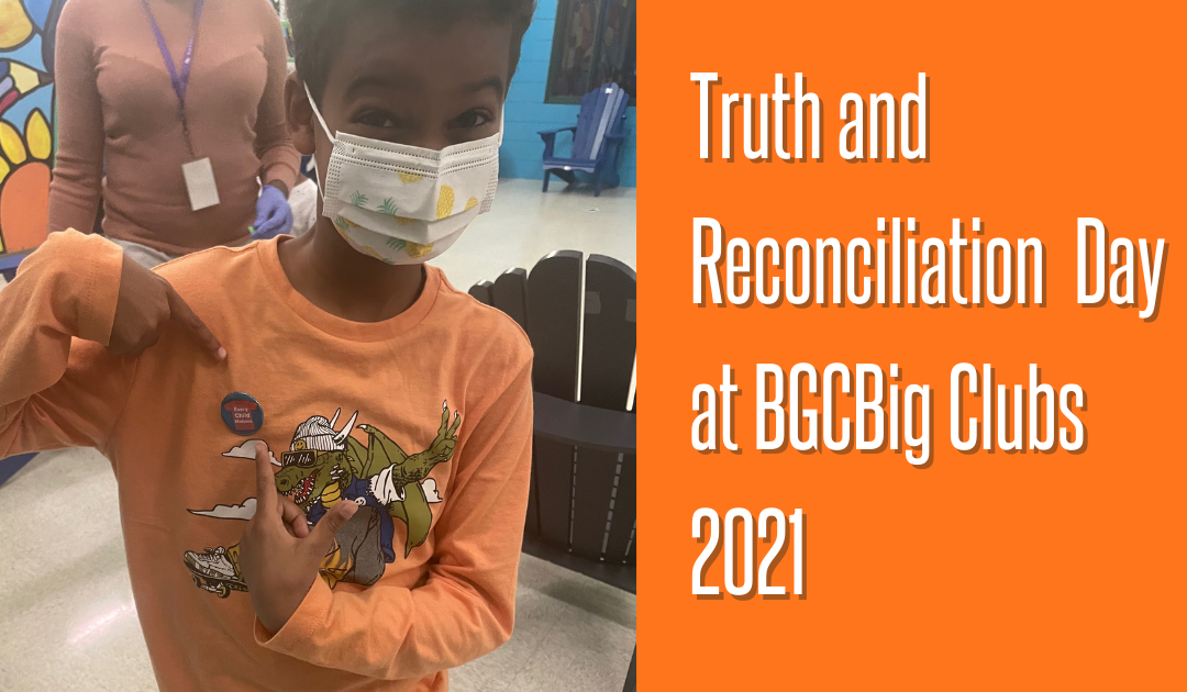Truth and Reconciliation Day 2021 at BGCBig Clubs